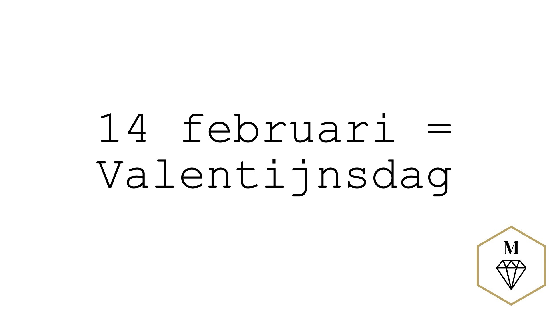 14 februari = Valentijnsdag